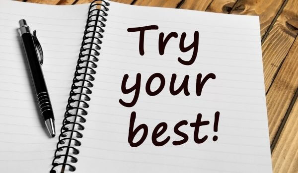 Try your best Try your best write in black pen in a notepad